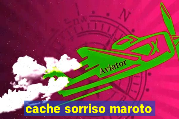 cache sorriso maroto